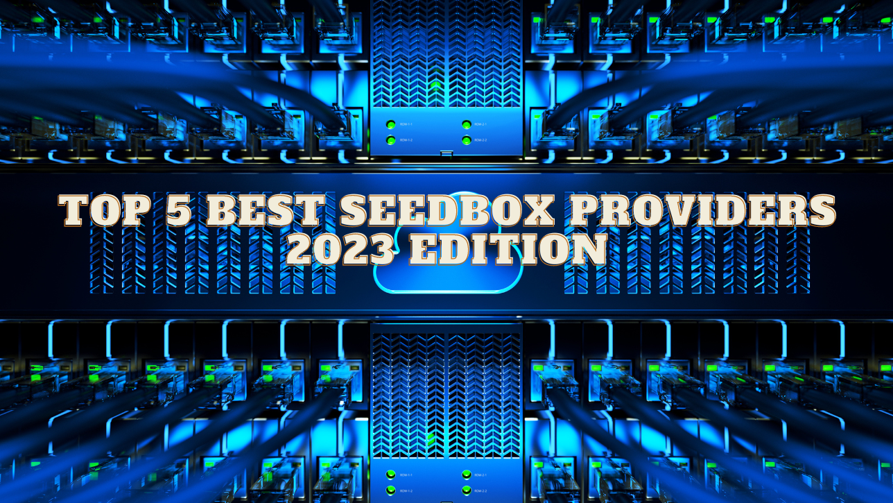 5 Best SeedBoxes Of 2023